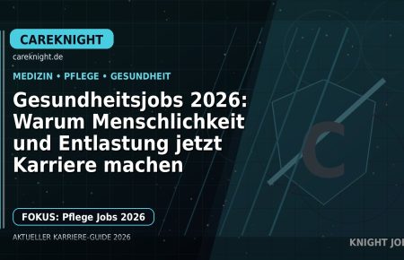 Gesundheitsjobs 2026: Warum Menschlichkeit und Entlastung jetzt Karriere machen: Der Karriere-Guide für Medizin und Gesundheitswesen